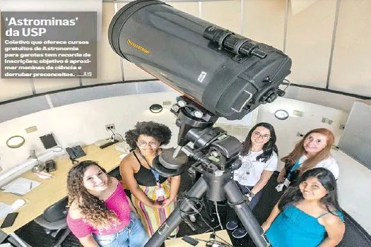 Elas batalham pela inclusão de mais mulheres na astronomia