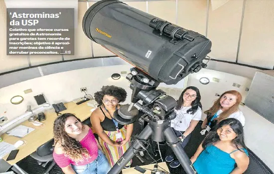 Elas batalham pela inclusão de mais mulheres na astronomia