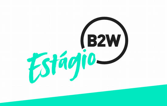 B2W Digital prorroga as inscrições do Programa de Estágio 2019