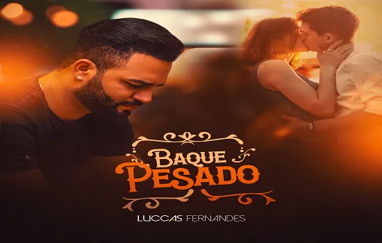 Luccas Fernandes lança ”Baque Pesado”