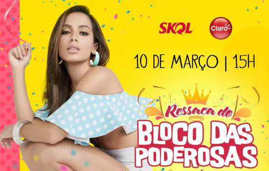 Anitta fecha o carnaval com Bloco das Poderosas em SP