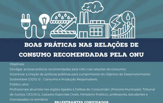 Consórcio promove evento sobre boas práticas nas relações de consumo recomendadas pela ONU