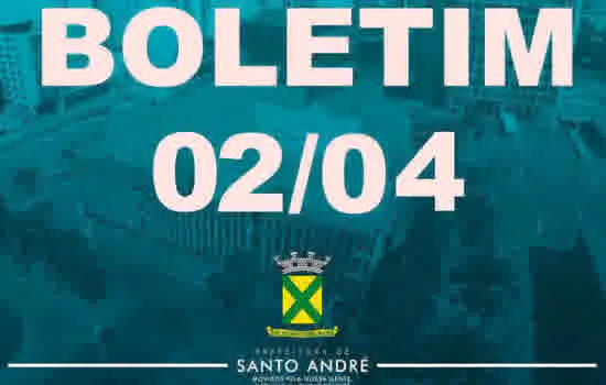 Covid-19 | Boletim Santo André | 02/04