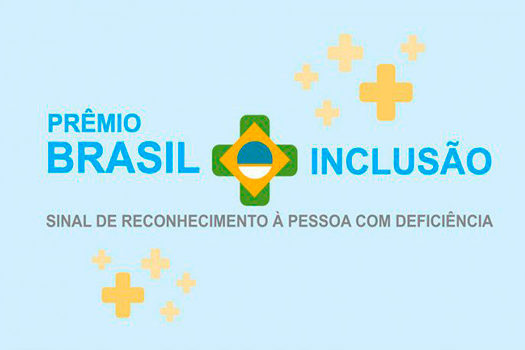 Terminam hoje as inscrições para o Prêmio Brasil Mais Inclusão 2019