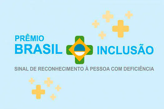 Terminam hoje as inscrições para o Prêmio Brasil Mais Inclusão 2019