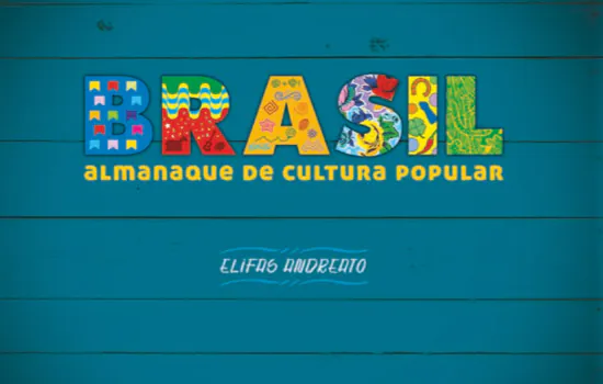 Almanaque Brasil exalta Cultura Popular em livro