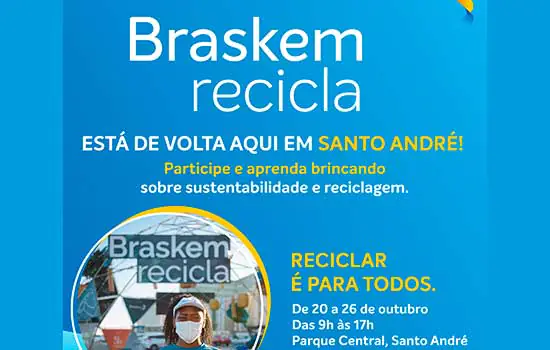 Braskem recicla retorna a Santo André para estimular o descarte consciente