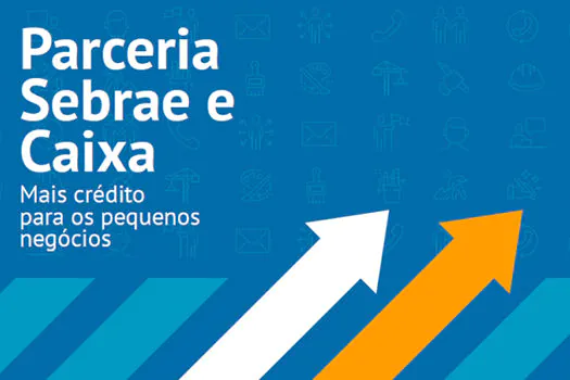 Caixa e Sebrae oferecem crédito ao pequeno empresário