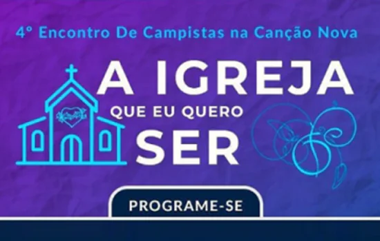 Canção Nova recebe IV Encontro Nacional de Campistas