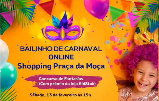 Carnaval online para crianças é a novidade do Shopping Praça da Moça