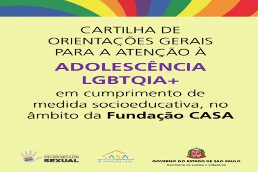 Fundação CASA lança cartilha de atenção à adolescência LGBTQIA+