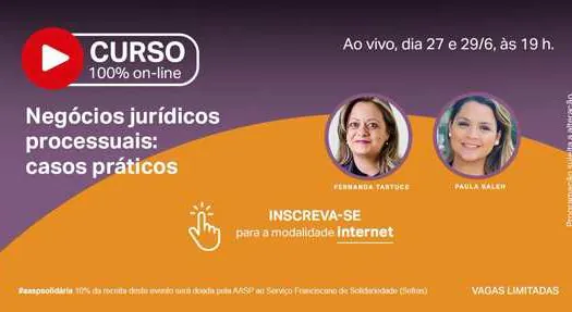 AASP proporciona curso sobre os casos práticos dos negócios jurídicos processuais