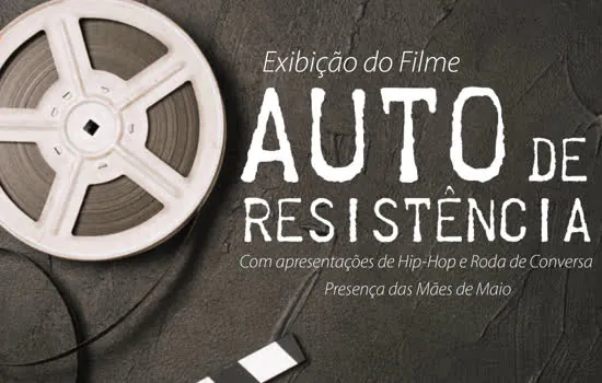 Ribeirão Pires promove exibição gratuita do filme “Auto de Resistência”