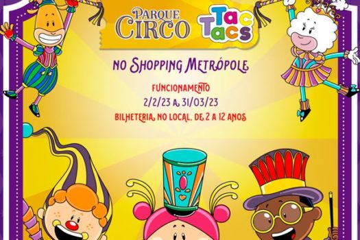 Parque Circo Tac Tacs desembarca no Shopping Metrópole