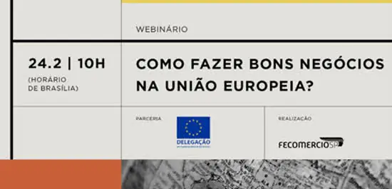 Webinário orienta empreendedor a como fazer negócios com a União Europeia