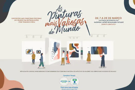 Complexo Tatuapé recebe exposição “Pinturas mais valiosas do mundo”