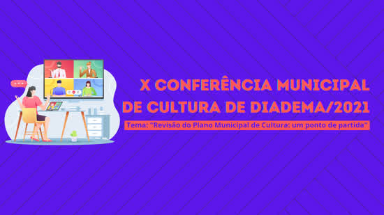 X Conferência Municipal de Cultura de Diadema/2021 acontece dia 24 de abril