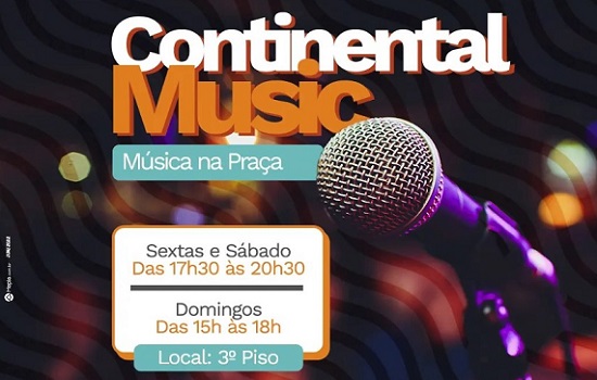Continental Shopping tem agenda de shows musicais gratuitos neste final de semana