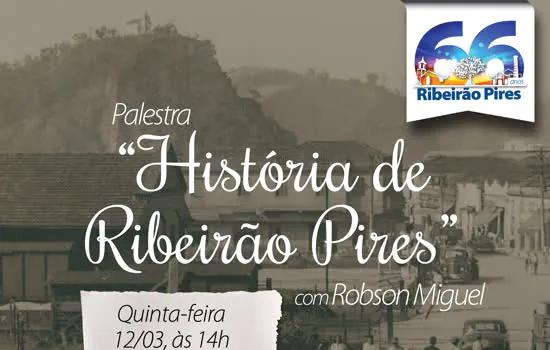 Ribeirão Pires 66 anos: CEU Quarta Divisão sediará palestra sobre história da cidade