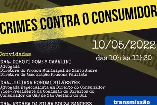 Consórcio ABC realiza live sobre crimes contra o consumidor