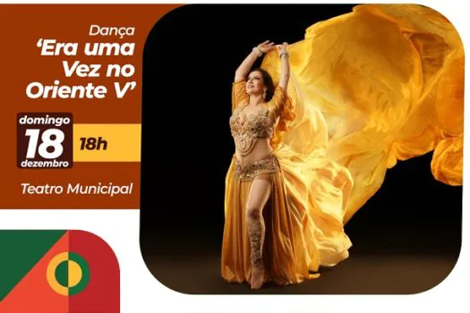 Teatro Municipal de Mauá recebe espetáculo de dança ‘Era uma Vez no Oriente V’