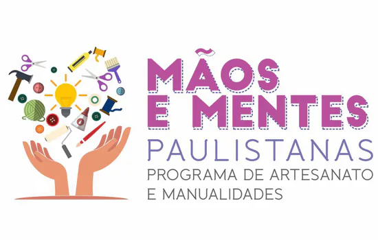 Programa Mãos e Mentes Paulistanas oferece curso para artesãos