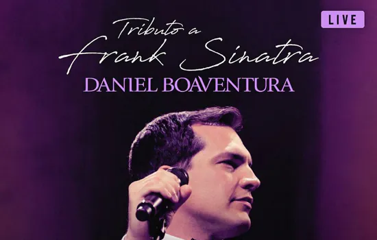 Daniel Boaventura interpreta sucessos de Frank Sinatra