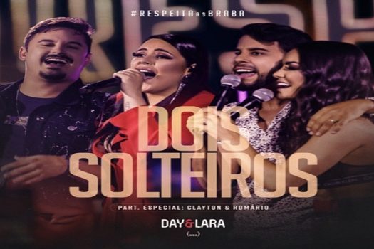 Day e Lara lançam “Dois Solteiros”, com Clayton e Romário