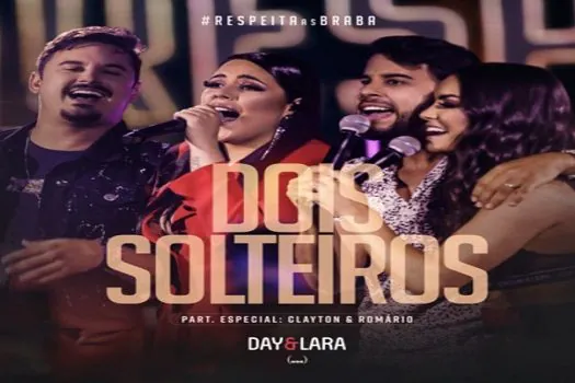 Day e Lara lançam “Dois Solteiros”, com Clayton e Romário