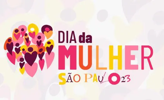 Confira a programação do Dia Internacional da Mulher no hotsite do Governo de SP