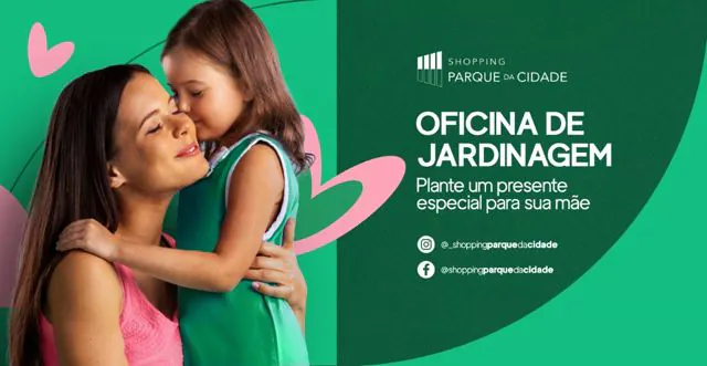 Dia das Mães: Shopping Parque da Cidade promove Oficinas Infantis de Jardinagem