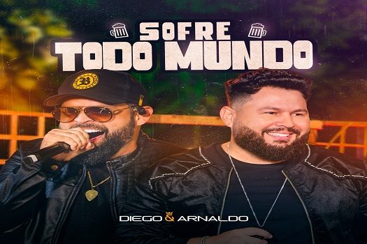 Diego e Arnaldo lançam “Sofre Todo Mundo”