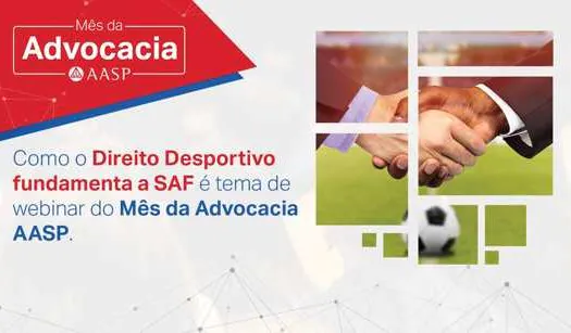 AASP abre debate sobre como o Direito Desportivo fundamenta a SAF