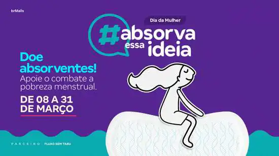 brMalls lança campanha #AbsorvaEssaIdeia para ajudar no combate à pobreza menstrual