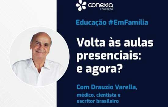 Conexia Educação promove live com Drauzio Varella sobre volta às aulas presenciais