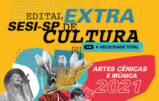 Sesi-SP lança Edital Extra de Cultura