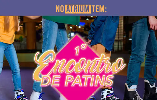 Atrium Shopping realiza o seu 1º Encontro de Patins