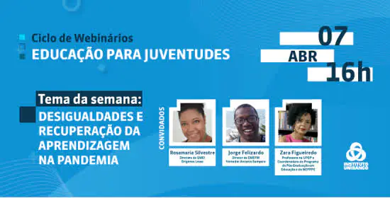 Instituto Unibanco anuncia temas dos próximos webinários do ciclo Educação para Juventude