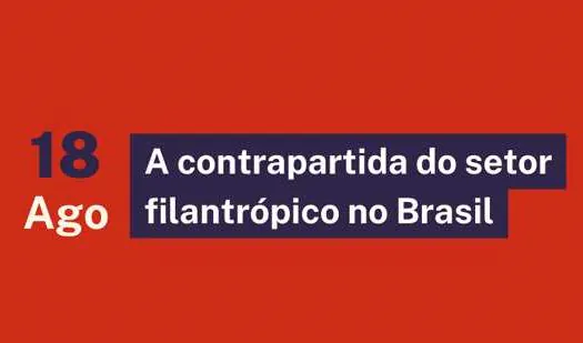 CIEE participa de evento sobre o benefício das entidades filantrópicas para o Brasil