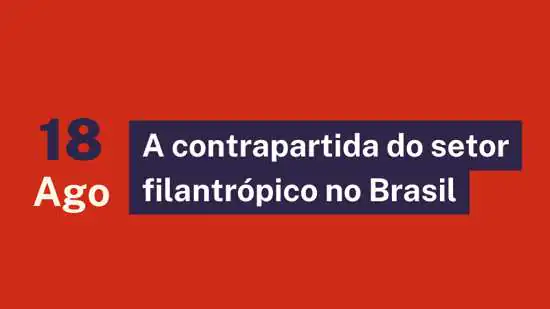 CIEE participa de evento sobre o benefício das entidades filantrópicas para o Brasil