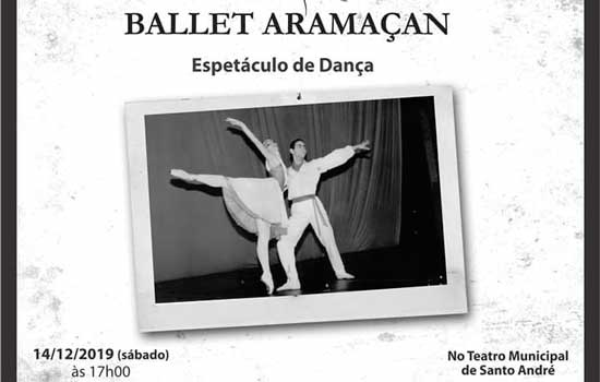 Balé Aramaçan Comemora 30 anos no palco do teatro Municipal de Santo André