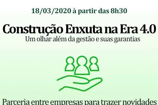 São Caetano recebe o evento Construção Enxuta na Era 4.0