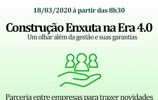 São Caetano recebe o evento Construção Enxuta na Era 4.0