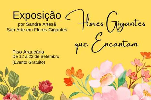 Shopping Praça da Moça organiza exposição de flores gigantes