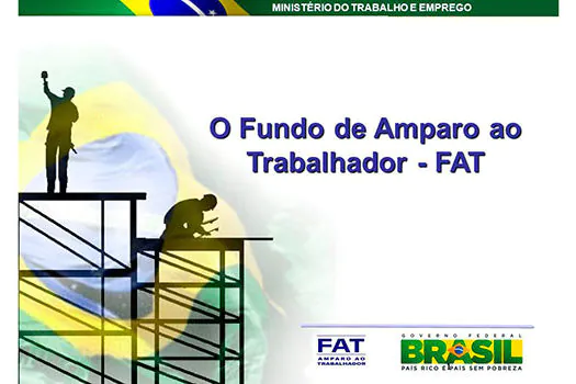 Fundo de Amparo ao Trabalhador pode ser mantido