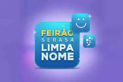 Feirão Serasa Limpa Nome com até 99% de desconto