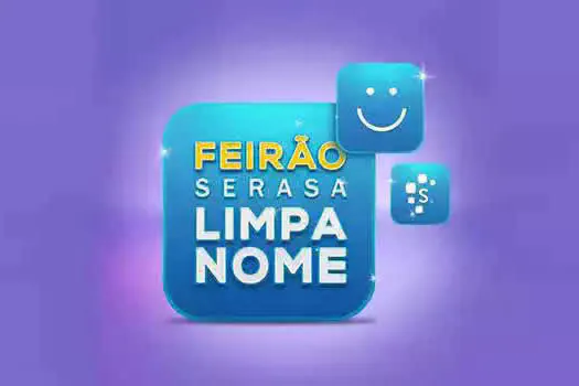 Serasa anuncia o maior Feirão Limpa Nome da história