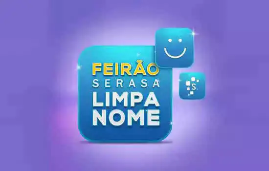 Serasa anuncia o maior Feirão Limpa Nome da história