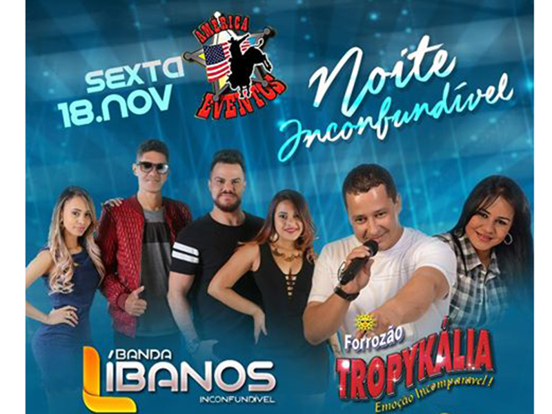 Noite Inconfundível com Banda Libanos  e Forrozão Tropykália