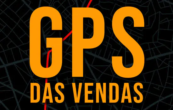 GPS das Vendas: o mapa definitivo para alavancar suas metas